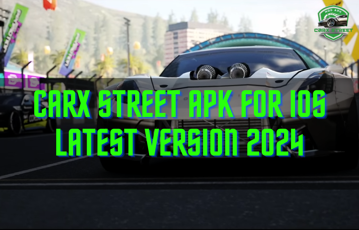 Carx Street APK For iOS Latest Version 2024